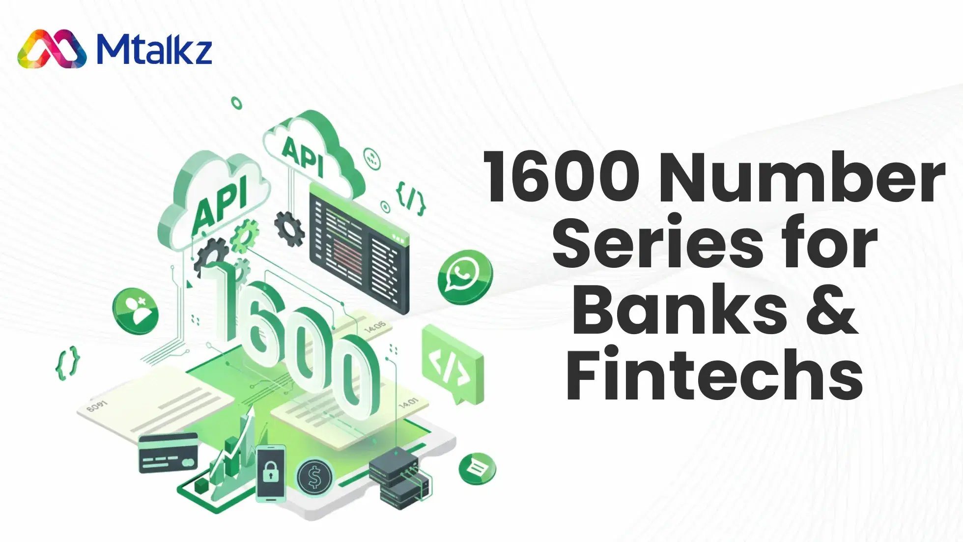 1600 Number Series for Banks & Fintechs: Secure Voice Communication with Mtalkz