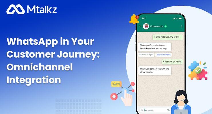 WhatsApp in Your Customer Journey: Omnichannel Integration