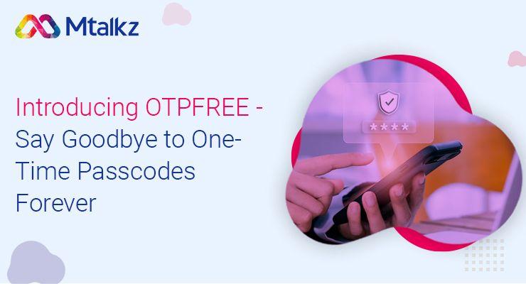 Introducing OTPFREE - Say Goodbye to One-Time Passcodes Forever