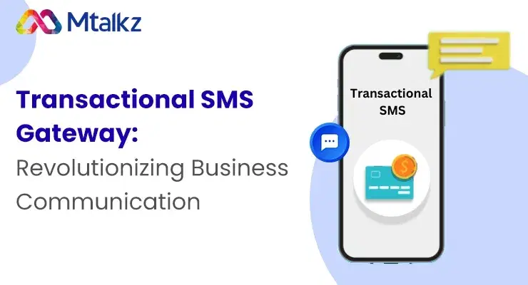 Transactional SMS Gateway: Revolutionizing Business Communication