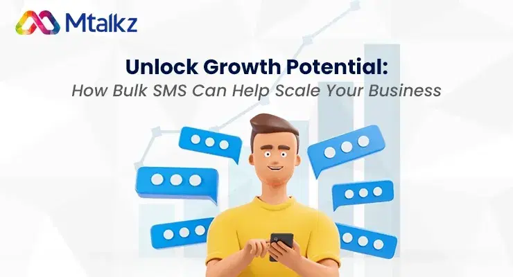 Unlock Growth Potential: How Bulk SMS Can Help Scale Your Business