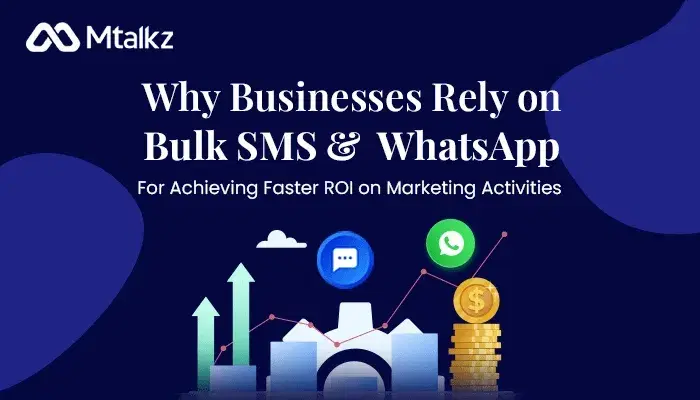 Why Businesses Rely on Bulk SMS and WhatsApp for Achieving Faster ROI on Marketing Activities