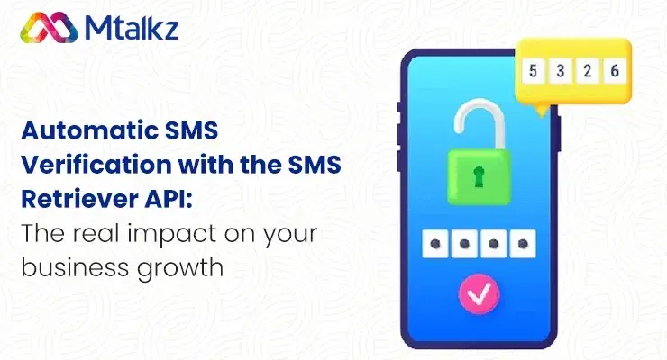 Automatic SMS Verification with the SMS Retriever API: The real impact on your business growth