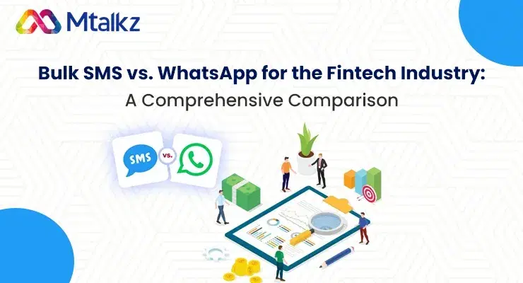 Bulk SMS vs. WhatsApp for the Fintech Industry: A Comprehensive Comparison