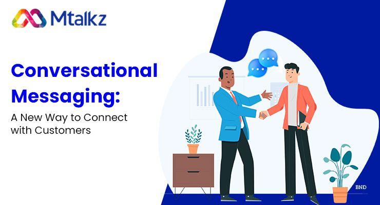 Conversational Messaging: A New Way to Connect with Customers