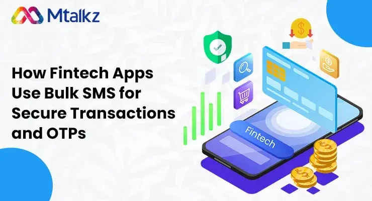 How Fintech Apps Use Bulk SMS for Secure Transactions and OTPs