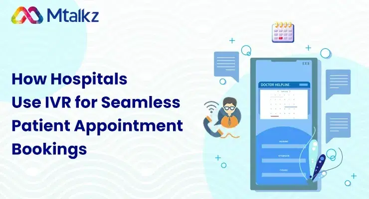 How Hospitals Use IVR for Seamless Patient Appointment Bookings