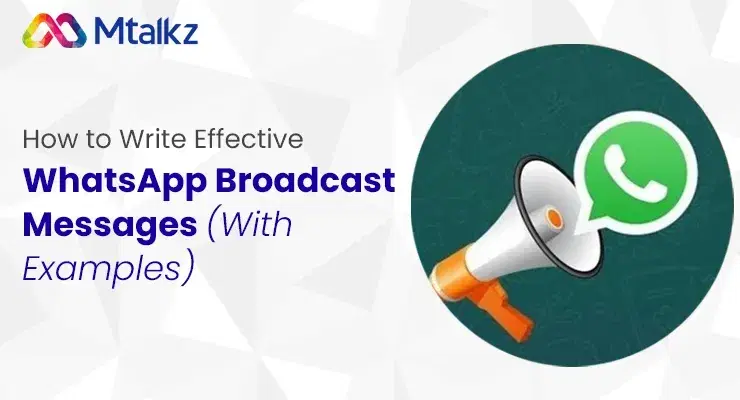 How to Write Effective WhatsApp Broadcast Messages (With Examples)