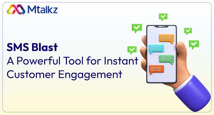SMS Blast: A Powerful Tool for Instant Customer Engagement