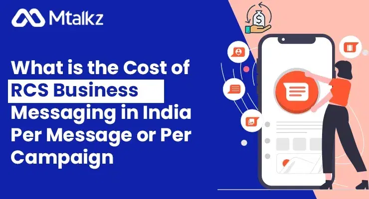 What is the Cost of RCS Business Messaging in India Per Message or Per Campaign?