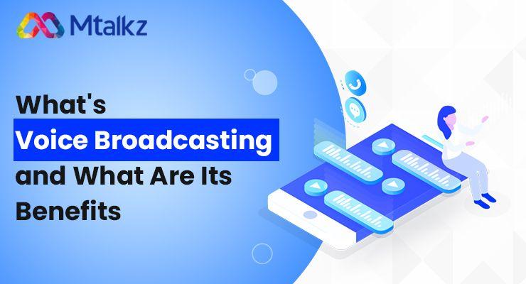 What's Voice Broadcasting and What Are Its Benefits