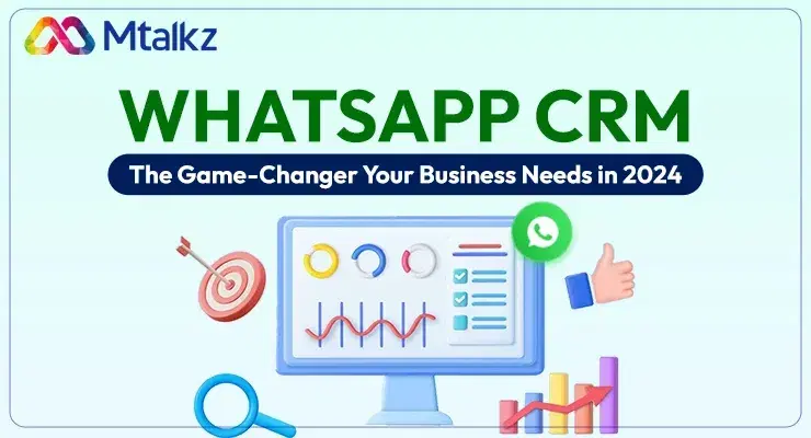 WhatsApp CRM: The Game-Changer Your Business Needs in 2025
