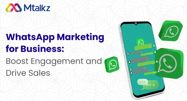 WhatsApp Marketing for Business: Boost Engagement and Drive Sales
