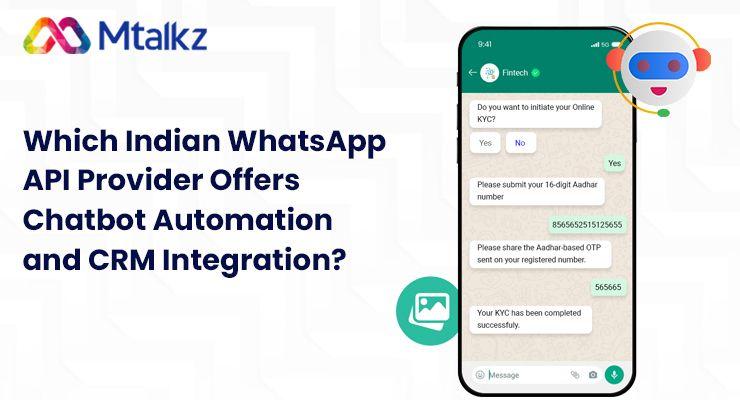 Which Indian WhatsApp API Provider Offers Chatbot Automation and CRM Integration?